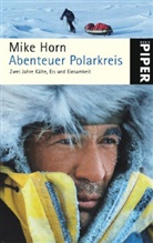 Mike Horn - Abenteuer Polarkreis