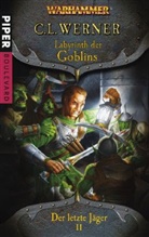 C. L. Werner - Warhammer - Der letzte Jäger - Bd. 2: Labyrinth der Goblins