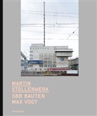 Axel Simon, Juri Steiner, Martin Stollenwerk, Martin Stollenwerk - SBB Bauten Max Vogt
