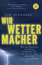 Tim Flannery - Wir Wettermacher