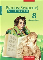 Maria Fuhs, Harald Herzog, Wolfgang Menzel, Regina Nußbaum, Ursula Sassen, Wolfgang Menzel - Praxis Sprache und Literatur: Praxis Sprache & Literatur - Sprach- und Lesebuch für Gymnasien