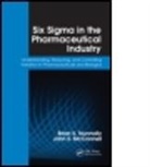 John S. McConnell, John S. (Wysowl Pty Ltd McConnell, Brian K. Nunnally, Brian K. (Wyeth Vaccines Nunnally, Brian K. Mcconnell Nunnally, Nunnally Brian K. - Six Sigma in the Pharmaceutical Industry