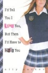 Ally Carter - I'd Tell You I Love You, but Then I'd Have to Kill You