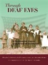 Douglas Baynton, Douglas C. Baynton, Douglas C./ Gannon Baynton, Jean Lindquist Bergey, Jack R Gannon, Jack R. Gannon - Through Deaf Eyes
