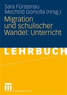Sar Fürstenau, Sara Fürstenau, Gomolla, Gomolla, Mechthild Gomolla, Mechtild Gomolla - Migration und schulischer Wandel: Unterricht
