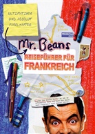 Robin Driscoll, Tony Haase - Mr. Beans ultimativer und absolut fabelhafter Reiseführer für Frankreich