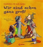 Mirjam Pressler, Dagmar Geisler - Wir sind schon ganz groß!