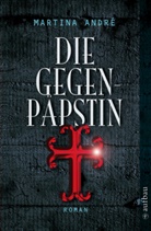 Martina Andre, Martina André - Die Gegenpäpstin