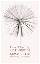 Franz Hohler, Franz (Hrsg.) Hohler - 112 einseitige Geschichten