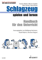 Mari Honda, Uwe Kühner, Torsten Müller, Werner Stadler, Wolfgang Hartmann, Rudolf Nykrin... - Schlagzeug spielen und lernen, Handbuch für den Unterricht