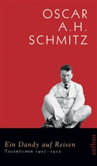 Oscar A. H. Schmitz, Oscar A.H. Schmitz - Ein Dandy auf Reisen
