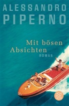 Alessandro Piperno - Mit bösen Absichten