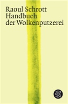 Raoul Schrott - Handbuch der Wolkenputzerei