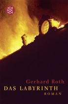 Gerhard Roth - Das Labyrinth