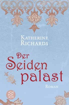Katherine Richards - Der Seidenpalast - Roman