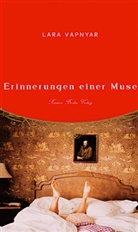Lara Vapnyar - Erinnerungen einer Muse