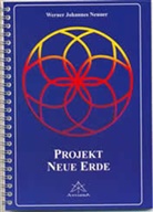 Werner J Neuner, Werner J. Neuner, Werner Johannes Neuner - Projekt Neue Erde