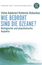 Rahmstor, Stefa Rahmstorf, Stefan Rahmstorf, Stefan (Prof. Dr. Rahmstorf, Richardson, Katherin Richardson... - Wie bedroht sind die Ozeane?
