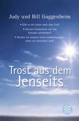 Guggenhei,  Guggenheim, Bill Guggenheim, Jud Guggenheim, Judy Guggenheim, Judy und Bill Guggenheim - Trost aus dem Jenseits - Unerwartete Begegnungen mit Verstorbenen