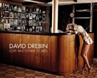 David Drebin, David Drebin - David Drebin, Love & Other Stories