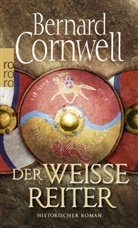 Bernard Cornwell - Der weisse Reiter