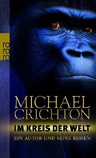Michael Crichton - Im Kreis der Welt