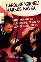 Markus Kavka, Caroline Korneli - Mach mir mal 'ne Nudelsuppe, bevor ich dich besudel, Puppe!