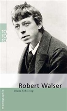 Diana Schilling, Diana Schilling, Diana (Hrsg.) Schilling - Robert Walser