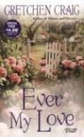 Gretchen Craig - Ever My Love