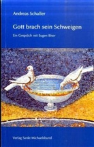 Eugen Biser, Andreas Schaller - Gott brach sein Schweigen