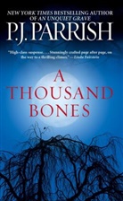 P J Parrish, P. J. Parrish, P.J. Parrish - A Thousand Bones
