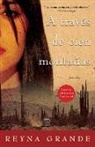 Reyna Grande, Grande Reyna - A traves de cien montanas/ Across a Hundred Mountains