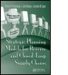 Surendra M. Gupta, Surendra M. (Northeastern University Gupta, Gupta Surendra M., Satish Nukala, Satish (Halliburton Energy Services Nukala, Nukala Satish... - Strategic Planning Models for Reverse and Closed-Loop Supply Chains