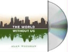 Alan Weisman, Alan/ Grupper Weisman, Adam Grupper - The World Without Us