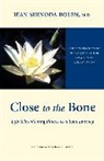 Jean Shinoda Bolen - Close to the Bone