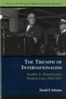 David Schmitz, David F Schmitz, David F. Schmitz - Triumph of Internationalism