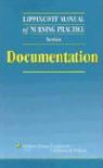 Springhouse Publishing - Lippincott Manual of Nursing Practice Series: Documentation