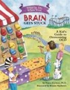 Dawn Huebner, Bonnie Matthews - What to Do When Your Brain Gets Stuck