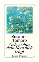 Susanna Tamaro - Geh, wohin dein Herz dich trägt