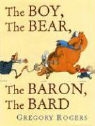 Gregory Rogers - The Boy, The Bear, The Baron, The Bard
