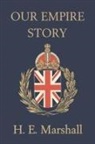 H. E. Marshall, J. R. Skelton - Our Empire Story (Yesterday's Classics)