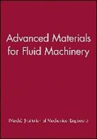 IMECHE, Imeche (Institution Of Mechanical Engine, IMechE (Institution of Mechanical Engineers), Institution of Mechanical Engineers (IMe, Lastimeche (Institution of Mechanical En - Advanced Materials for Fluid Machinery