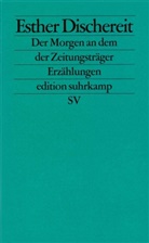 Esther Dischereit - Der Morgen an dem der Zeitungsträger