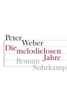 Peter Weber - Die melodielosen Jahre