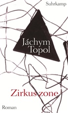 Jachym Topol, Jáchym Topol - Zirkuszone
