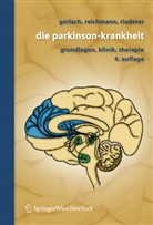 Manfre Gerlach, Manfred Gerlach, Hein Reichmann, Heinz Reichmann, Peter Riederer - Die Parkinson-Krankheit