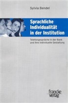 Sylvia Bendel - Sprachliche Individualität in der Institution