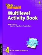 Jenni Currie Santamaria, Barbara Denman, Jill Korey O'Sullivan, Chris Mahdesian, Chris Armen Mahdesian, Chris Armen/ Adelson-Goldstein Mahdesian... - Step Forward 4 Multilevel Activity Book