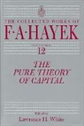 B. Caldwell, F a Hayek, F. A. Hayek, HAYEK F A, L. H. White, Lawrence J. (EDT) White... - The Pure Theory of Capital