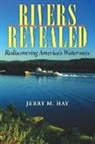 Jerry M Hay, Jerry M. Hay - Rivers Revealed